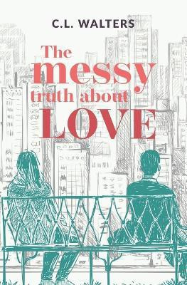 The Messy Truth About Love(English, Paperback, Walters CL)