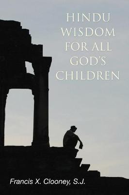 Hindu Wisdom for All God's Children(English, Paperback, Clooney Francis X Sj)