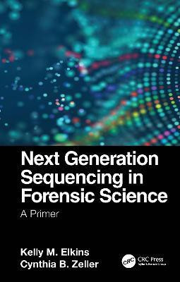 Next Generation Sequencing in Forensic Science(English, Paperback, Elkins Kelly M.)