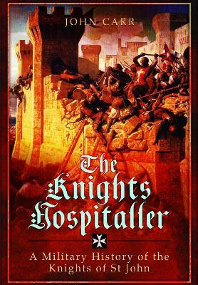 The Knights Hospitaller(English, Paperback, Carr John)