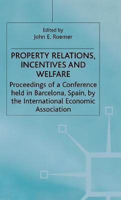 Property Relations, Incentives and Welfare(English, Hardcover, unknown)