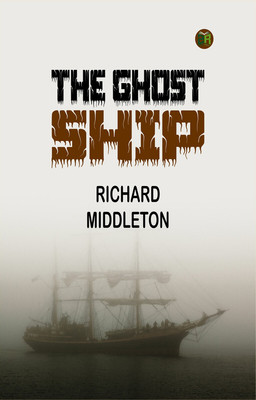 The Ghost Ship(Paperback, Richard Middleton)