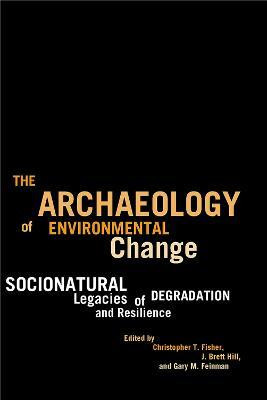 The Archaeology of Environmental Change(English, Paperback, Fisher Christopher T.)