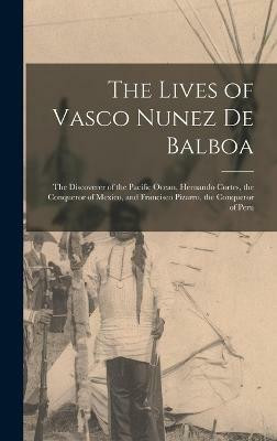 The Lives of Vasco Nunez De Balboa(English, Hardcover, Anonymous)