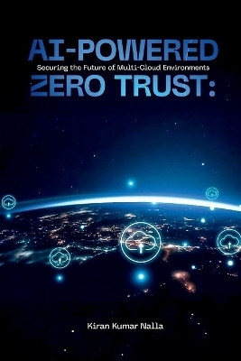 AI-Powered Zero Trust(English, Paperback, Nalla Kiran Kumar)