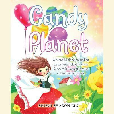 Candy Planet(English, Paperback, Liu Shirui Sharon)