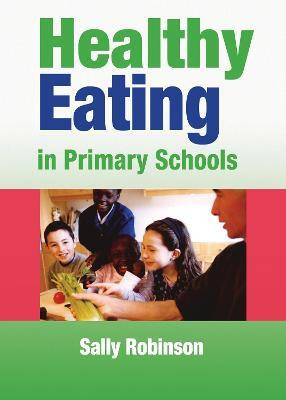 Healthy Eating in Primary Schools(English, Electronic book text, Robinson Sally)