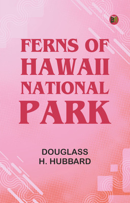 Ferns of Hawaii National Park(Paperback, Douglass H. Hubbard)