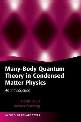 Many-Body Quantum Theory in Condensed Matter Physics(English, Hardcover, Bruus Henrik)