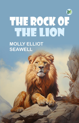 The Rock of the Lion(Paperback, Molly Elliot Seawell)