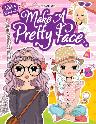 Make A Pretty Face with 160+ Stickers- Colouring and Sticker Activity Book for Kids Age 3 -6 years  - Colouring and Sticker Activity Book for Kids Age 3 -6 years Paperback(English, Paperback, Dreamland Publications)