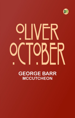 Oliver October(Paperback, George Barr McCutcheon)