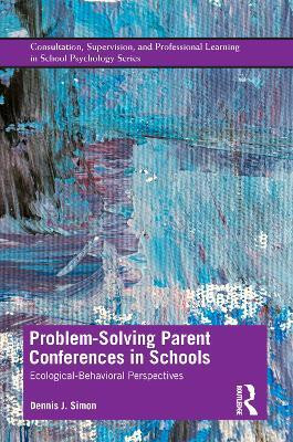 Problem-Solving Parent Conferences in Schools(English, Hardcover, Simon Dennis J.)