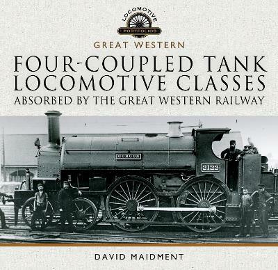 Four-coupled Tank Locomotive Classes Absorbed by the Great Western Railway(English, Hardcover, Maidment David)