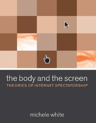 The Body and the Screen(English, Hardcover, White Michele)