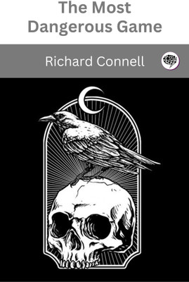 The Most Dangerous Game - Richard Connell's Original Masterpiece(Paperback, Richard Connell)