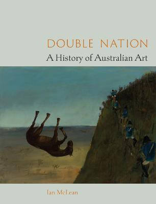 Double Nation(English, Hardcover, McLean Ian Hugh Ramsay Chair of Australian Art History)