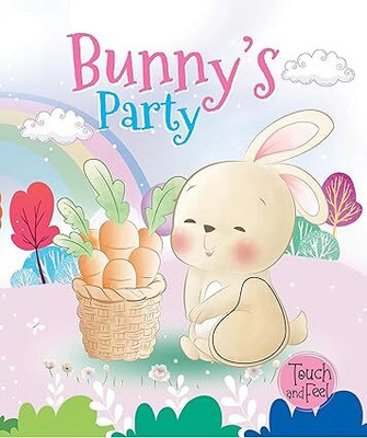 Booktopus Touch and Feel Board Book - Bunny's Party Sensory Book for Toddlers - Textured Baby Books for 4+ Years - Interactive Learning Book(English, Paperback, BOOKTOPUS) Booktopus Touch and Feel Board Book - Bunny's Party Sensory Book for Toddlers - Textured Baby Books for 4+ Years - Interactive Learning Book(English, Paperback, BOOKTOPUS)