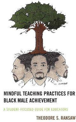 Mindful Teaching Practices for Black Male Achievement(English, Hardcover, Ransaw Theodore S.)