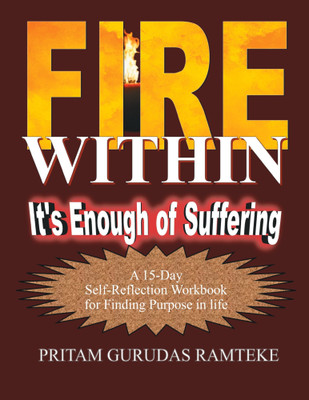 Fire Within: It's Enough of Suffering(Paperback, Pritam Gurudas Ramteke)