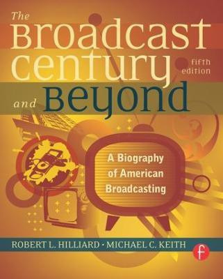 The Broadcast Century and Beyond(English, Paperback, Hilliard Robert L)