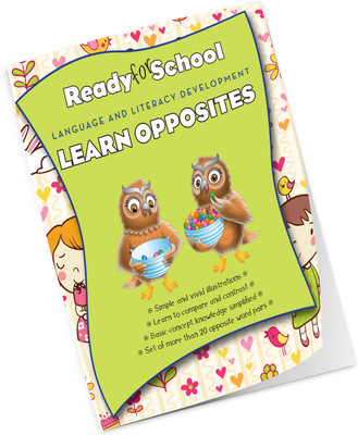 Ready for School - Language and Literacy Development : Learn Opposites(English, Paperback, Parragon)