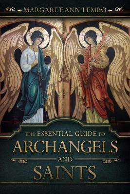 The Essential Guide to Archangels and Saints(English, Paperback, Lembo Margaret Ann)