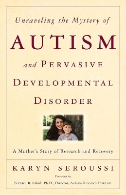 Unraveling the Mystery of Autism and Pervasive Developmental Disorder(English, Paperback, Seroussi Karyn)