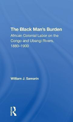 The Black Man's Burden(English, Paperback, Samarin William J.)
