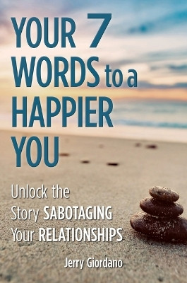 Your 7 Words to a Happier You(English, Hardcover, Giordano Jerry)