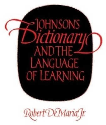 Johnson's Dictionary and the Language of Learning(English, Paperback, Jr. Robert DeMaria)
