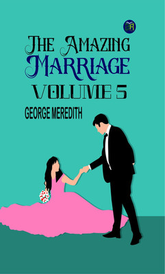 The Amazing Marriage Volume 5(Paperback, George Meredith)