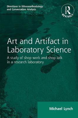 Routledge Revivals: Art and Artifact in Laboratory Science (1985)(English, Paperback, Lynch Michael)