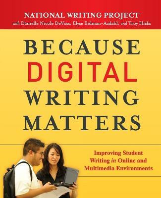 Because Digital Writing Matters(English, Paperback, National Writing Project Danielle Nicole)