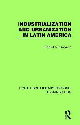 Industrialization and Urbanization in Latin America(English, Paperback, Gwynne Robert)