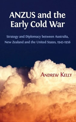 ANZUS and the Early Cold War(Paperback, Kelly, Andrew)