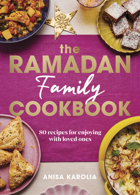 The Ramadan Family Cookbook(English, Hardcover, Karolia Anisa)
