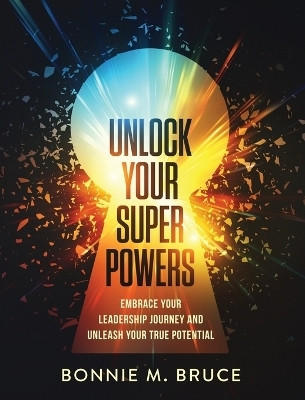 Unlock Your Superpowers(English, Paperback, M Bruce Bonnie)