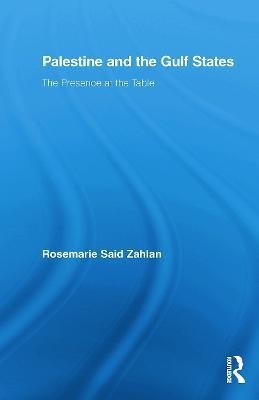 Palestine and the Gulf States(English, Paperback, Zahlan Rosemarie Said)