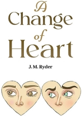 A Change of Heart(English, Paperback, Ryder J. M.)