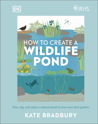 RHS How to Create a Wildlife Pond(English, Hardcover, Bradbury Kate)