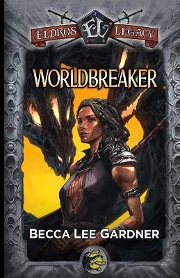 Worldbreaker(English, Paperback, Gardner Becca Lee)