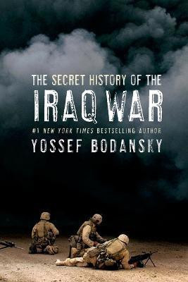 Secret History of the Iraq War(English, Paperback, Bodansky Yossef)