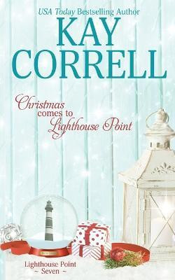 Christmas Comes to Lighthouse Point(English, Paperback, Correll Kay)
