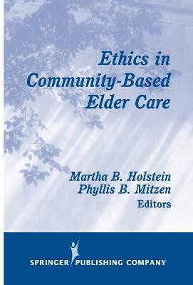 Ethics in Community-based Elder Care(English, Hardcover, Holstein Martha)