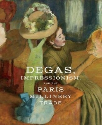 Degas, Impressionism, and the Paris Millinery Trade(English, Hardcover, Kelly Simon)