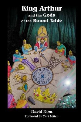 King Arthur and the Gods of the Round Table(English, Paperback, Dom David)