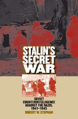 Stalin's Secret War(English, Hardcover, Stephan Robert W.)