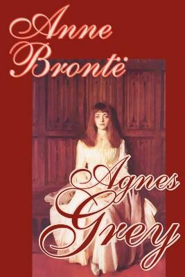 Agnes Grey by Anne Bronte, Fiction, Classics(English, Paperback, Bronte Anne)