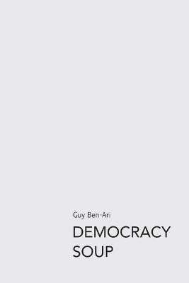 Democracy Soup(English, Paperback, Ben-Ari Guy)